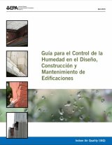 Guía para el control de la humedad en el diseño, construcción y mantenimiento de edificaciones
